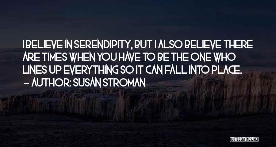 Serendipity Quotes By Susan Stroman