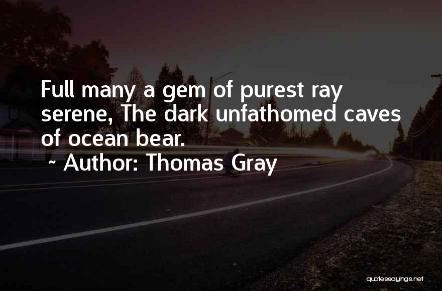 Serene Ocean Quotes By Thomas Gray