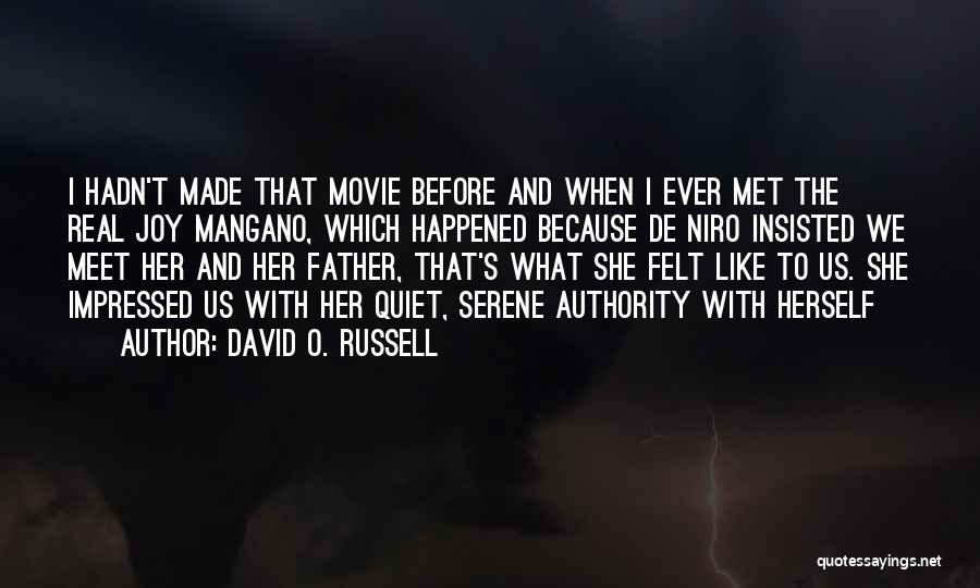 Serene Quotes By David O. Russell