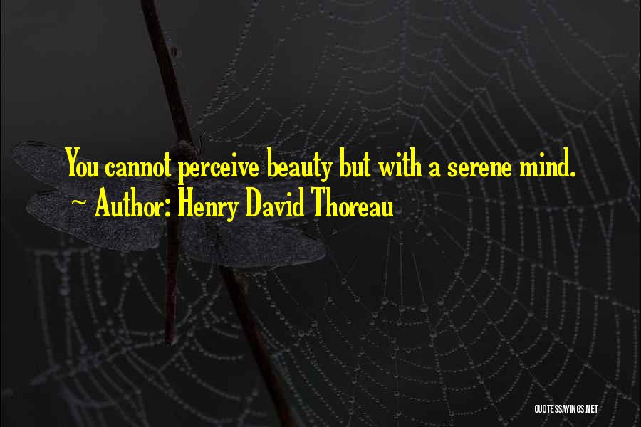 Serene Quotes By Henry David Thoreau