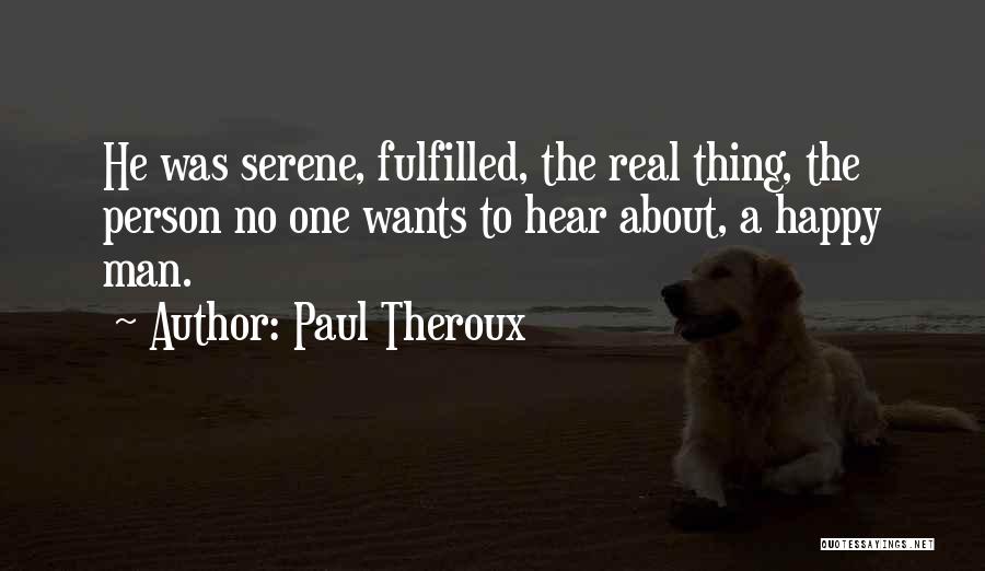 Serene Quotes By Paul Theroux