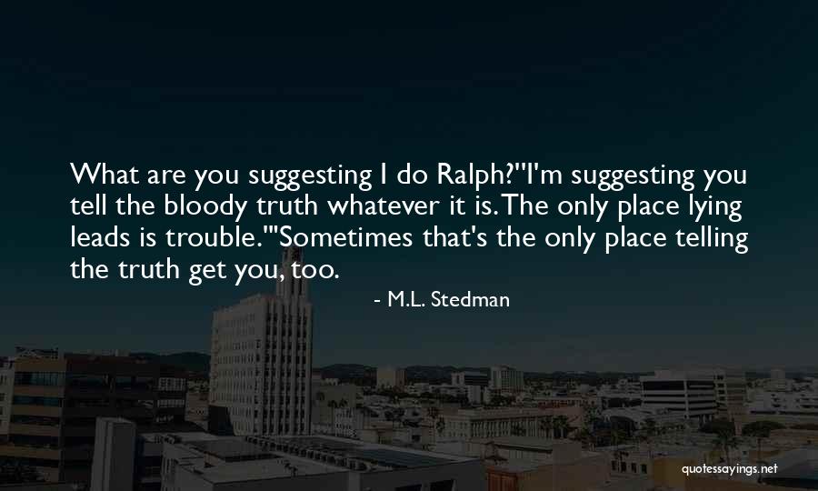 Serenella Paladino Quotes By M.L. Stedman Serenella Paladino Quotes By M.L. Stedman