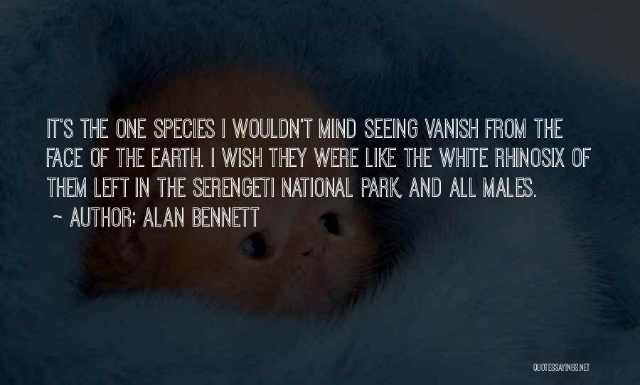 Serengeti Quotes By Alan Bennett