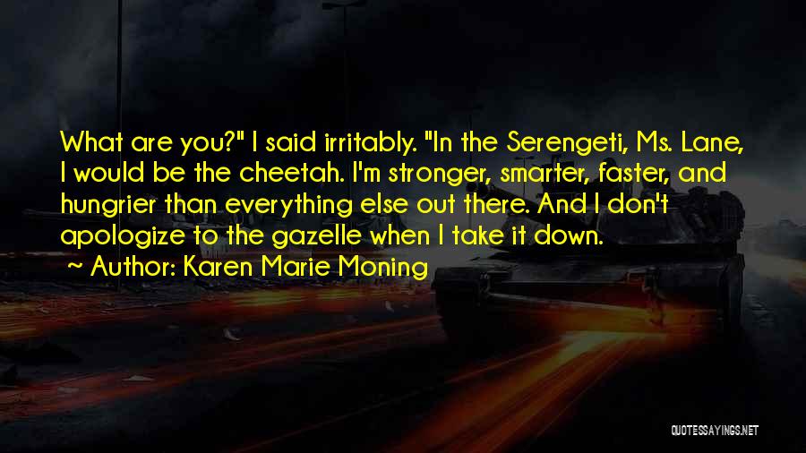 Serengeti Quotes By Karen Marie Moning