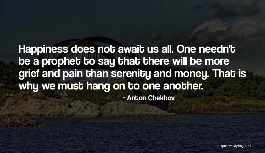 Serenity And Happiness Quotes By Anton Chekhov