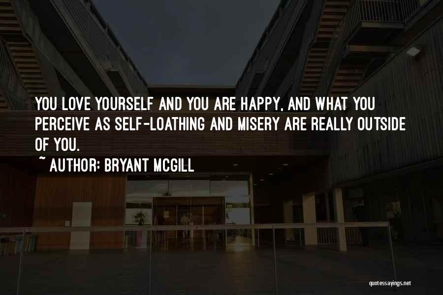 Serenity And Happiness Quotes By Bryant McGill