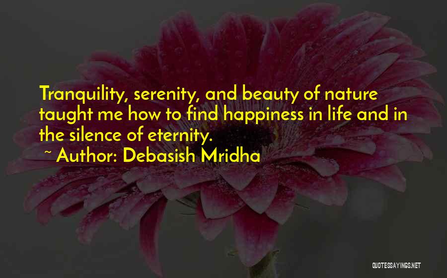 Serenity And Happiness Quotes By Debasish Mridha