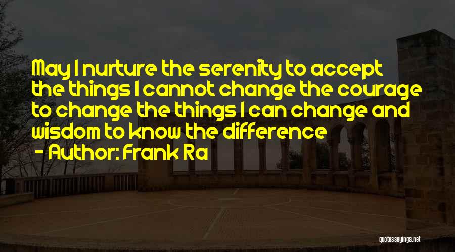 Serenity Courage And Wisdom Quotes By Frank Ra