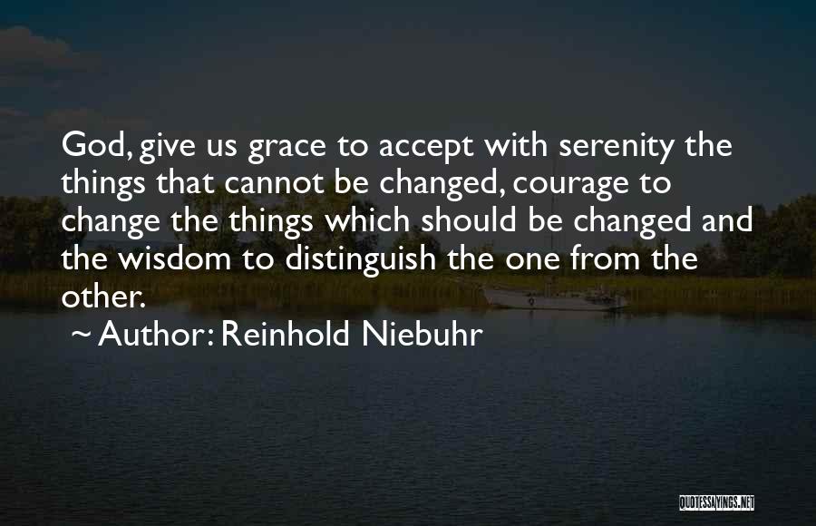 Serenity Courage And Wisdom Quotes By Reinhold Niebuhr