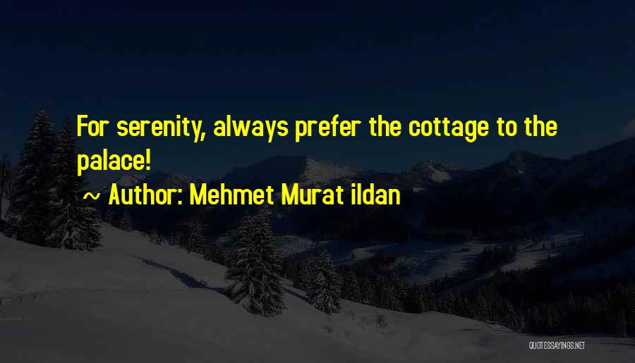 Serenity Quotes By Mehmet Murat Ildan