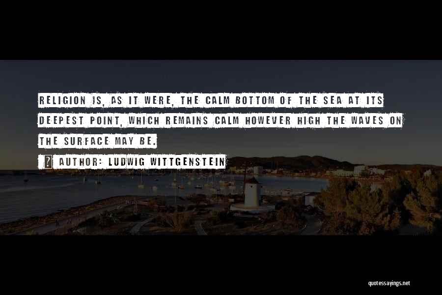 Serenity Sea Quotes By Ludwig Wittgenstein Serenity Sea Quotes By Ludwig Wittgenstein