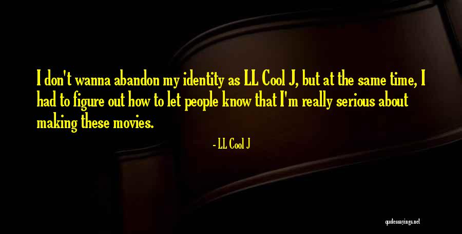 Serey Mon Quotes By LL Cool J Serey Mon Quotes By LL Cool J