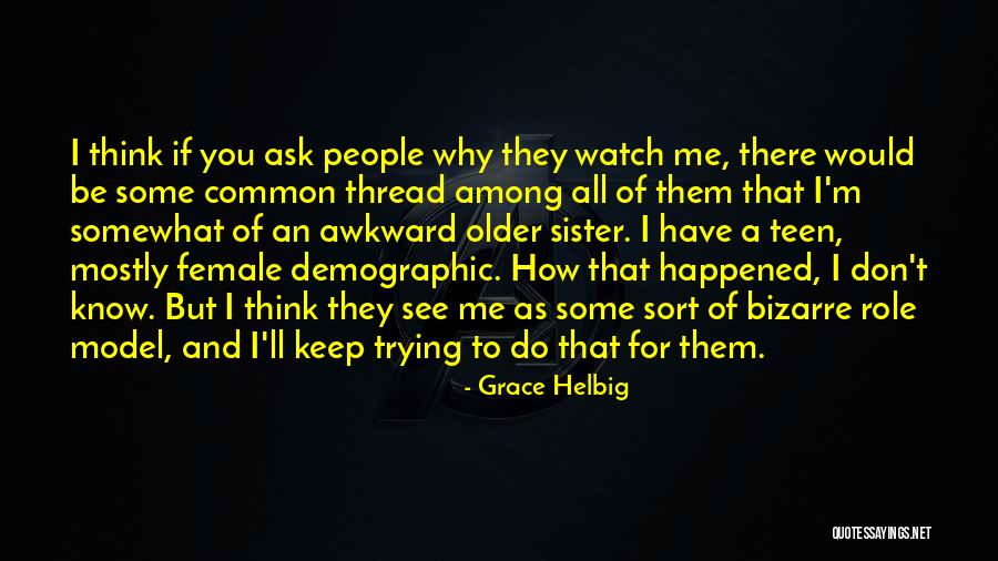 Serey Sophorn Quotes By Grace Helbig Serey Sophorn Quotes By Grace Helbig