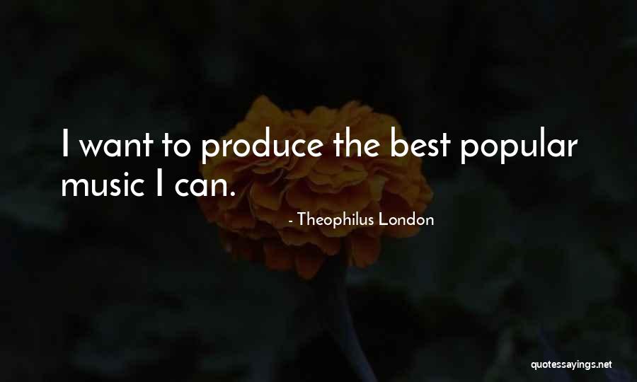 Serey Sophorn Quotes By Theophilus London Serey Sophorn Quotes By Theophilus London