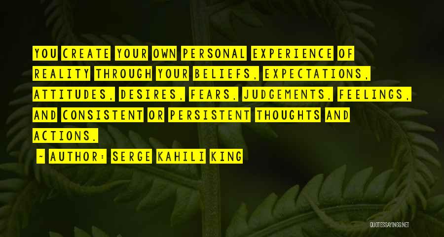 Serge Kahili King Quotes 2040626