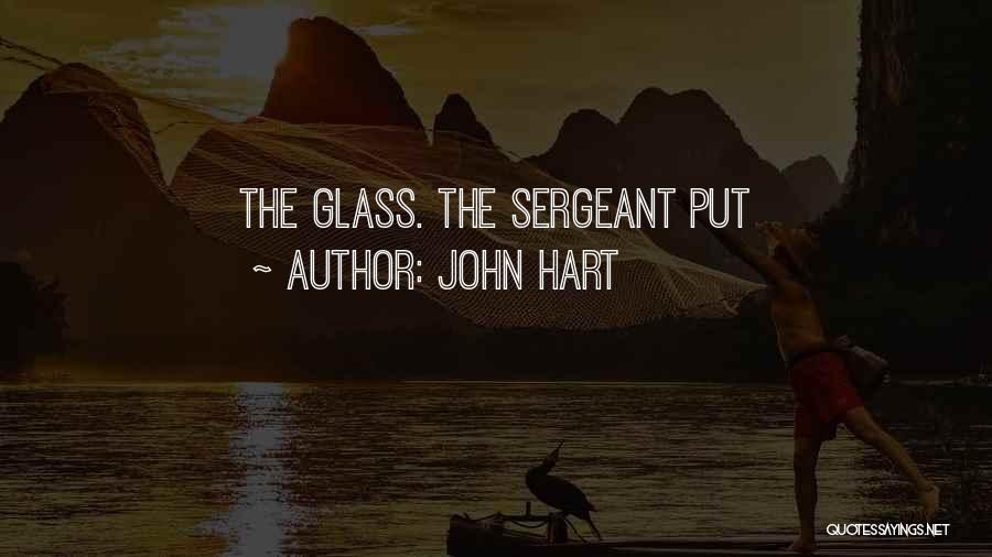 Sergeant Quotes By John Hart