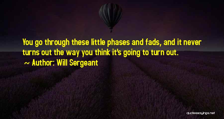 Sergeant Quotes By Will Sergeant
