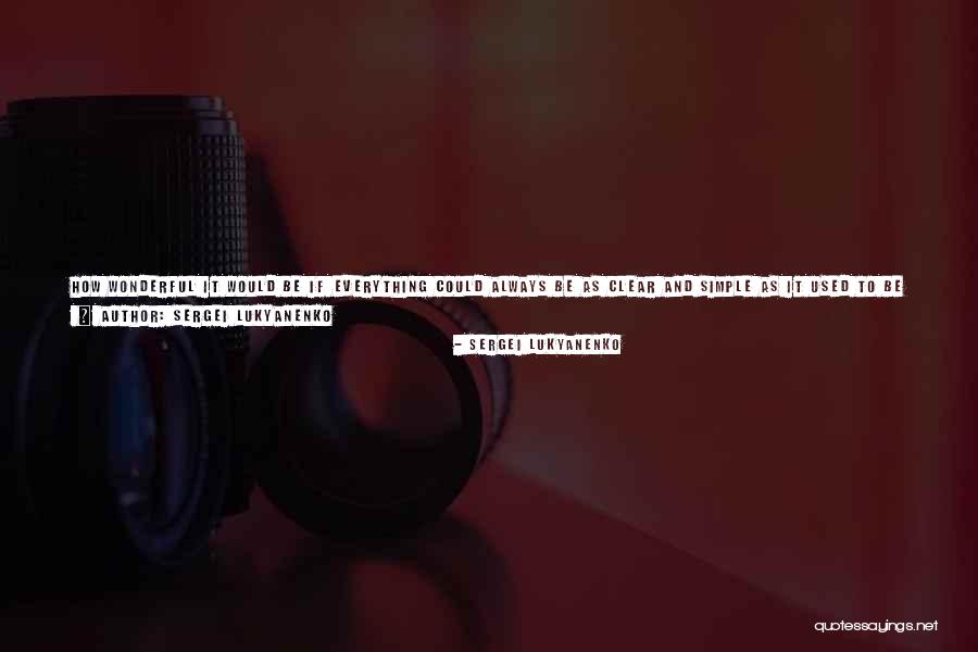 Sergei Lukyanenko Quotes 1631012 Sergei Lukyanenko Quotes 1631012