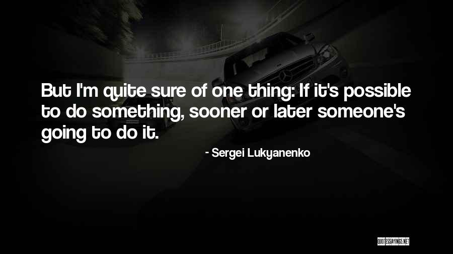 Sergei Lukyanenko Quotes 2124836