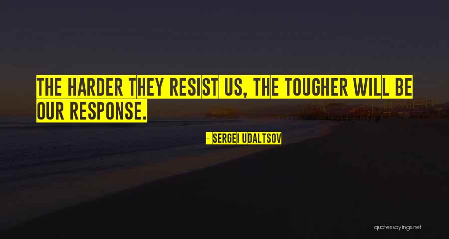 Sergei Quotes By Sergei Udaltsov Sergei Quotes By Sergei Udaltsov