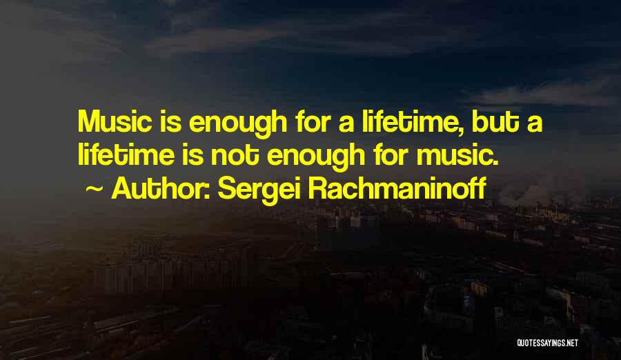 Sergei Rachmaninoff Quotes 344695