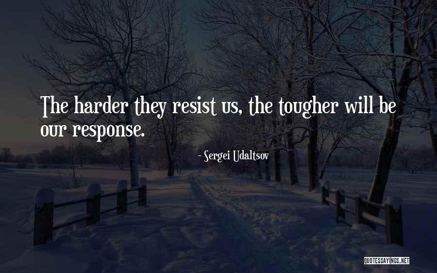 Sergei Udaltsov Quotes 299450 Sergei Udaltsov Quotes 299450
