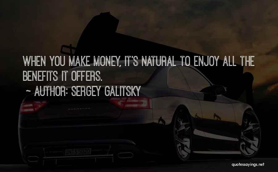 Sergey Galitsky Quotes 1099116