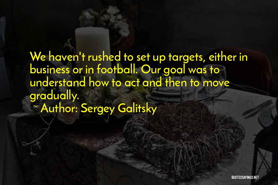 Sergey Galitsky Quotes 718323