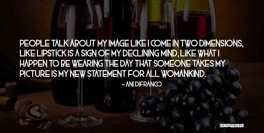 Sergine Lucien Quotes By Ani DiFranco Sergine Lucien Quotes By Ani DiFranco