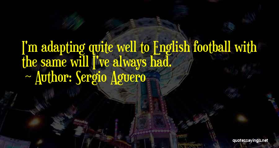 Sergio Aguero Quotes 643366