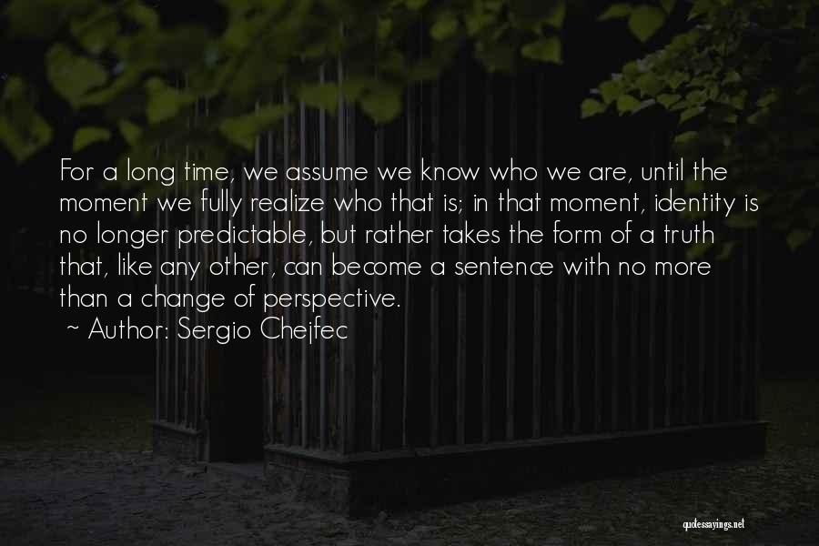 Sergio Chejfec Quotes 421880