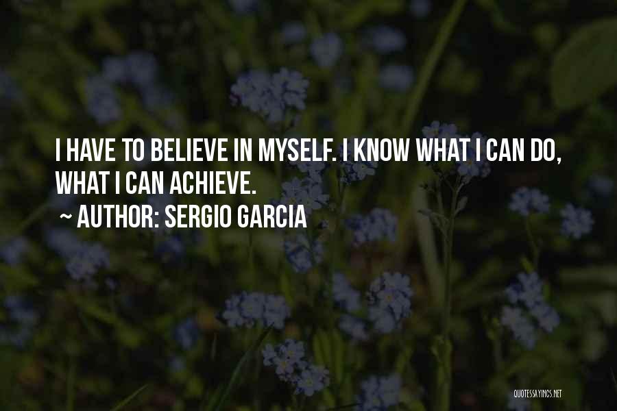 Sergio Garcia Quotes 1584621