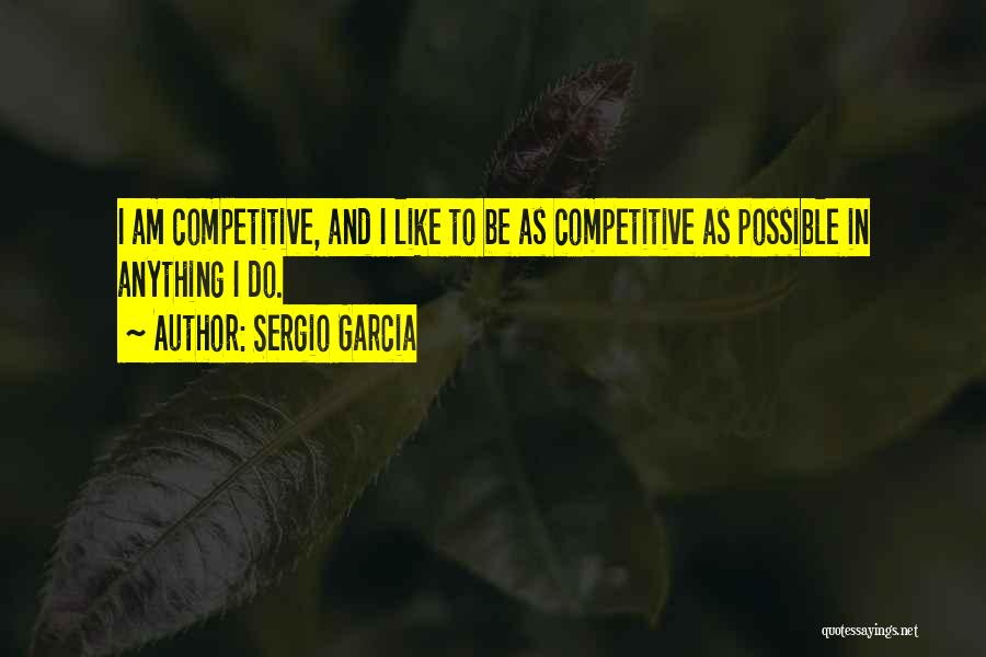 Sergio Garcia Quotes 203358