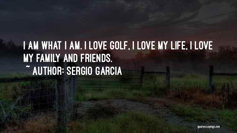 Sergio Garcia Quotes 2089759