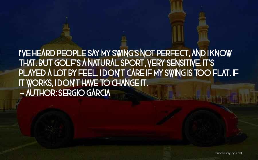 Sergio Garcia Quotes 374415