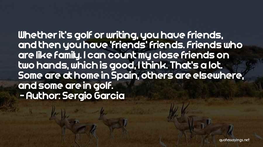 Sergio Garcia Quotes 822963