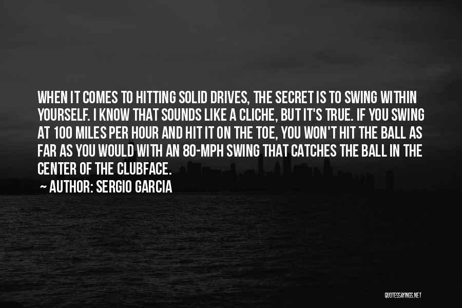 Sergio Garcia Quotes 927931