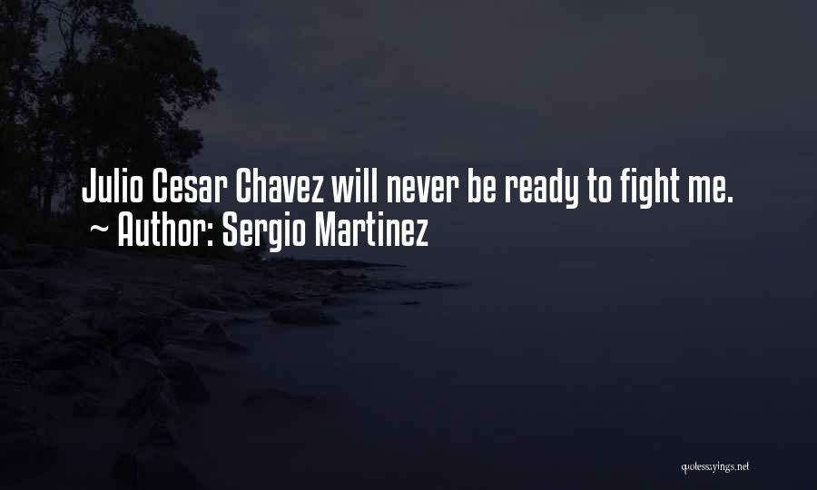 Sergio Martinez Quotes 1459802