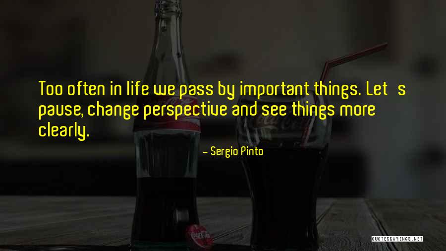 Sergio Pinto Quotes 360734