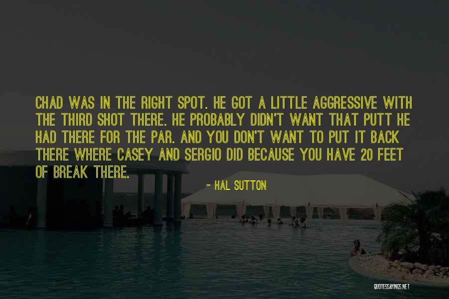 Sergio Quotes By Hal Sutton Sergio Quotes By Hal Sutton