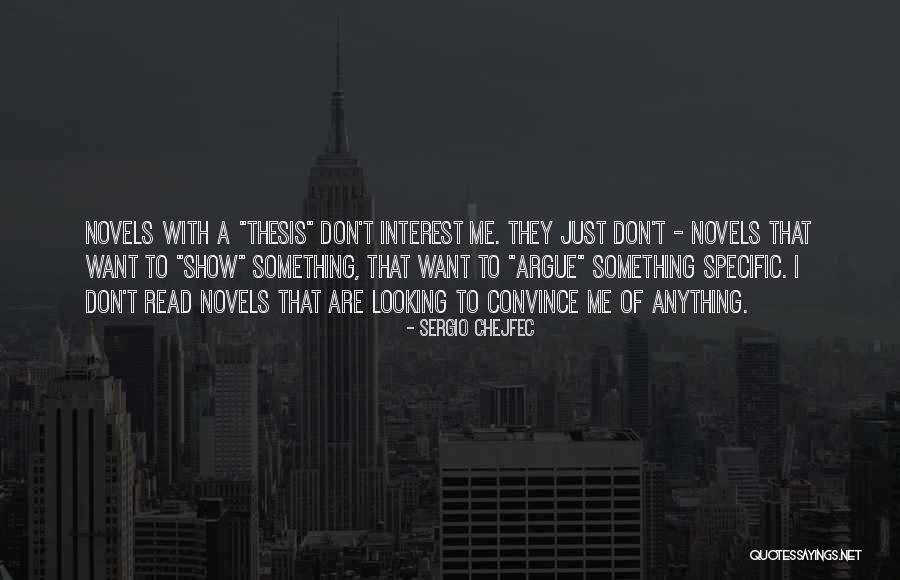 Sergio Quotes By Sergio Chejfec Sergio Quotes By Sergio Chejfec