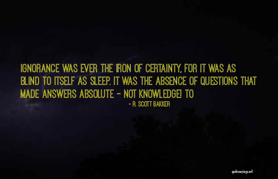 Sergiy Butenko Quotes By R. Scott Bakker Sergiy Butenko Quotes By R. Scott Bakker