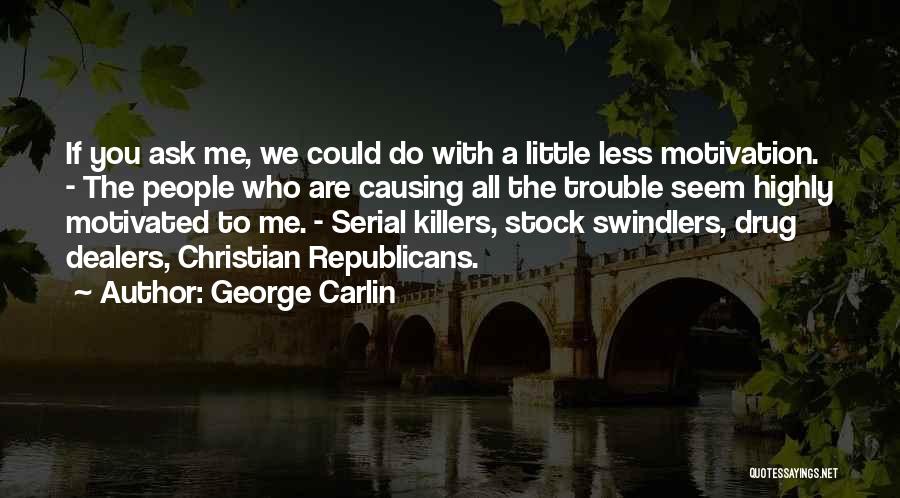 Serial Killers Quotes By George Carlin