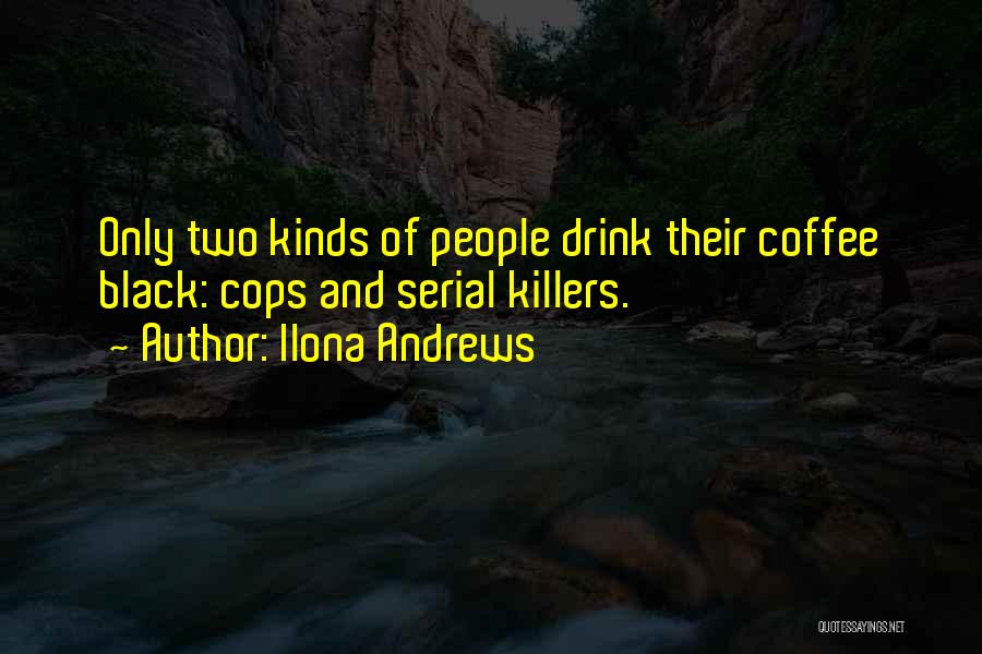 Serial Killers Quotes By Ilona Andrews