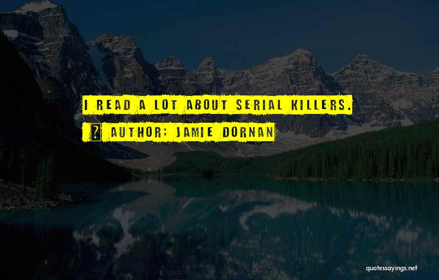 Serial Killers Quotes By Jamie Dornan