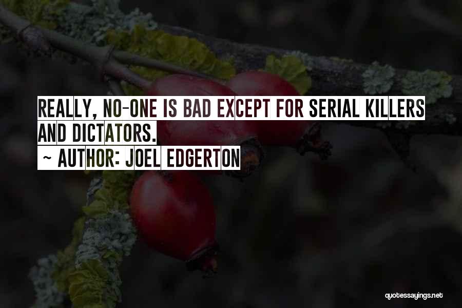 Serial Killers Quotes By Joel Edgerton