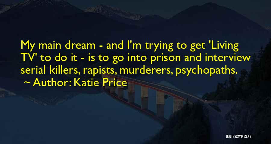 Serial Killers Quotes By Katie Price