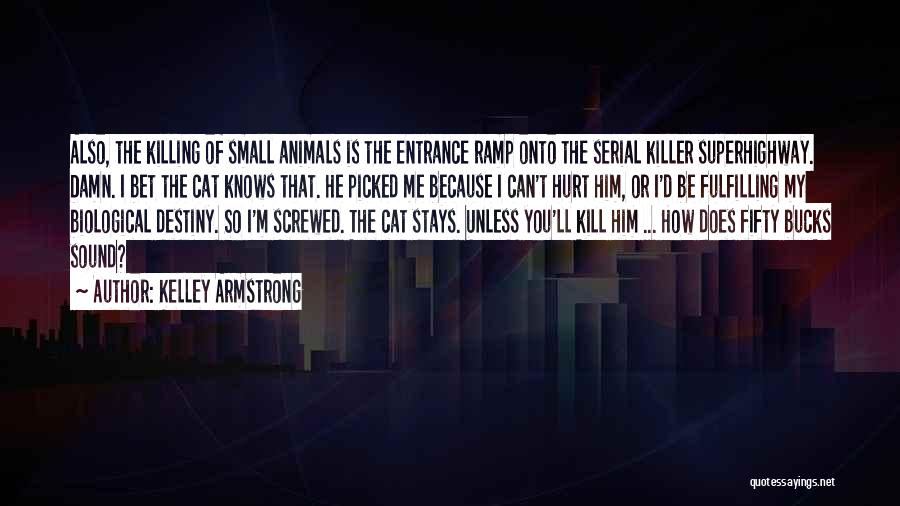 Serial Killers Quotes By Kelley Armstrong