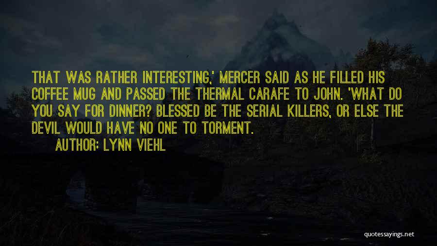 Serial Killers Quotes By Lynn Viehl