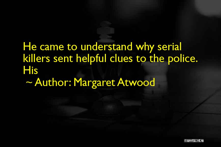Serial Killers Quotes By Margaret Atwood
